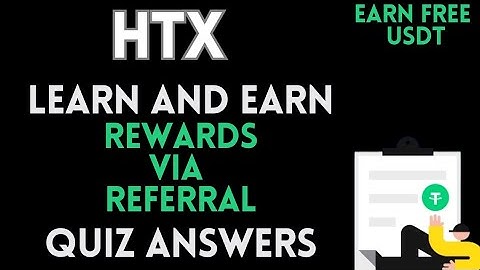 HTX Learn And Earn | Rewards via Referral Quiz Answers | Earn Free USDT | Crypto Loot