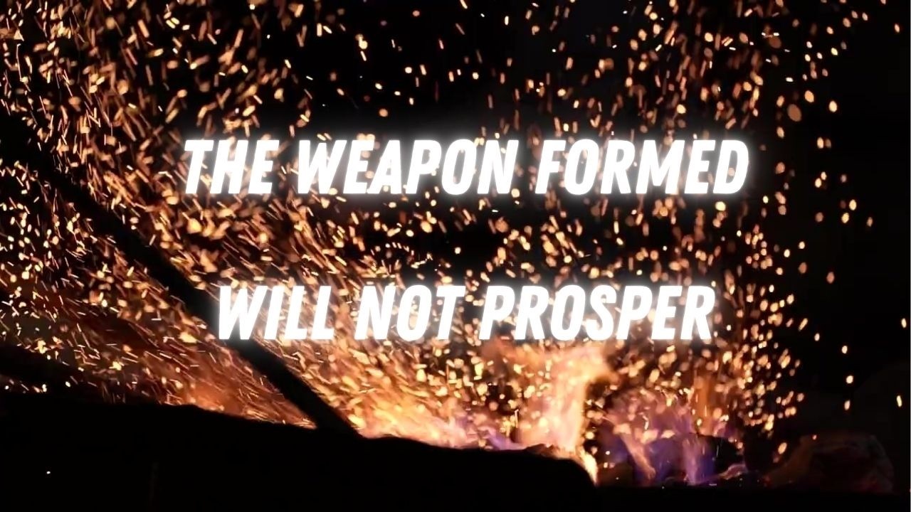 The Weapon Formed Will Not Prosper - Audio Only