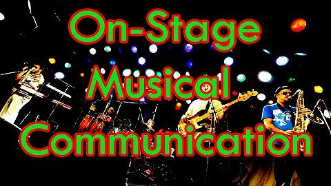 On-Stage Musical Communication