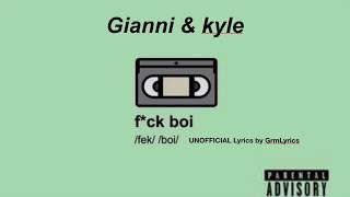 Gianni & kyle- fuckboi LYRIC VIDEO