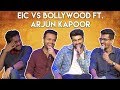 EIC vs Bollywood ft Arjun Kapoor