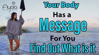 A MESSAGE FROM YOUR BODY