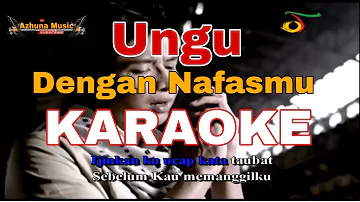Ungu - Dengan NafasMu || KARAOKE Official video lirik
