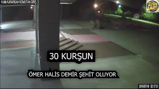 Ömer Halis DEMİR'in Şehadet Görüntüleri