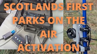 My First POTA Activation - Scotlands First POTA Activation?