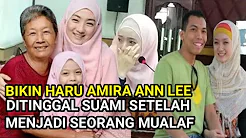 Mualaf Terbaru 2022~ Kisah Haru Mualaf Amira Ann Lee  Ditinggal Suami Setelah Masuk Islam thumbnail