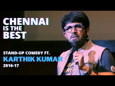Chennai is the Best! | Stand up Comedy | Karthik Kumar