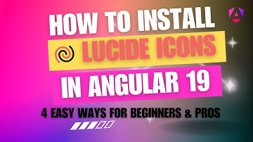 How to Install Lucide Icons in Angular 19 | 4 Easy Ways for Beginners & Pros