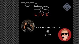 TOTAL BS LIVE