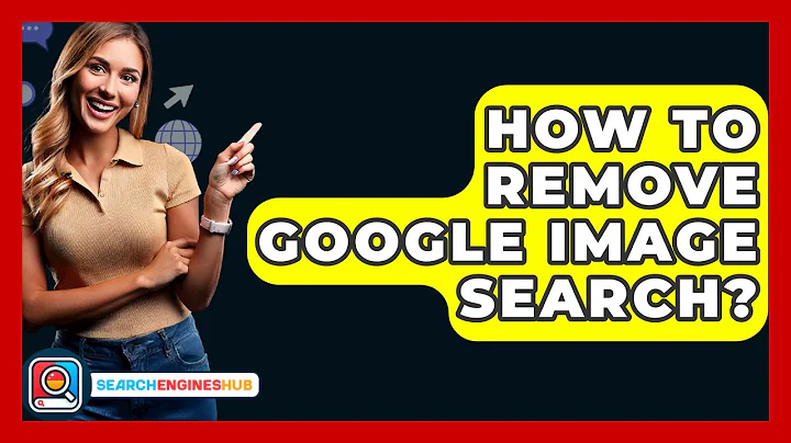 How To Remove Google Image Search? - SearchEnginesHub.com