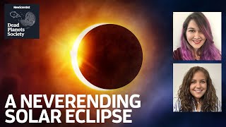 A neverending solar eclipse | Dead Planets Society