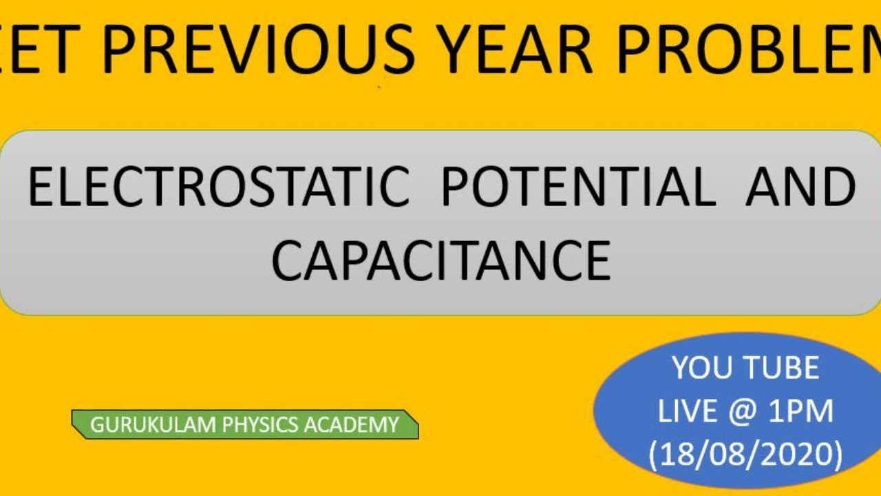 NEET PREVIOUS YEAR PROBLEM - ELECTROSTATIC POTENTIAL AND CAPACITANCE ...