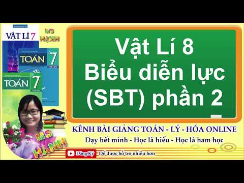 Video [ Vật Lí 8 ] Bài 4 Biểu diễn lực (SBT) phần 2 - youtube