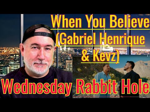 Wednesday Rabbit Hole - When You Believe (Gabriel Henrique & Kevz) | REACTION