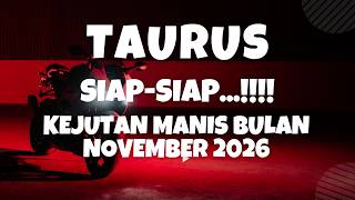TAURUS GET READY💥SWEET SURPRISE IN NOVEMBER 2026..