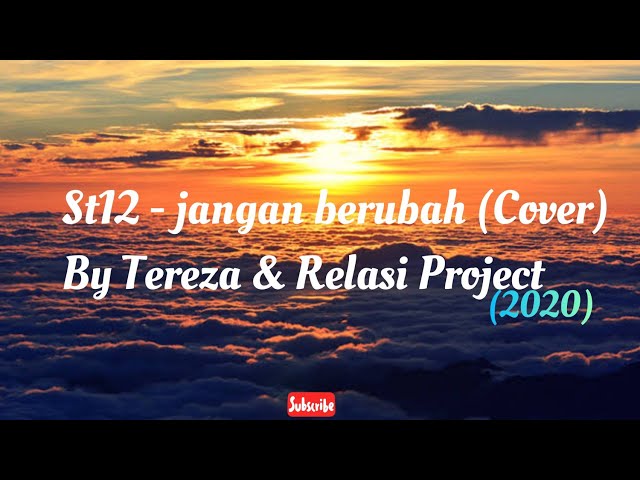 Lirik Lagu // ST12 - Jangan berubah (Cover) by. Tereza u0026 Relasi Project // 2020 class=