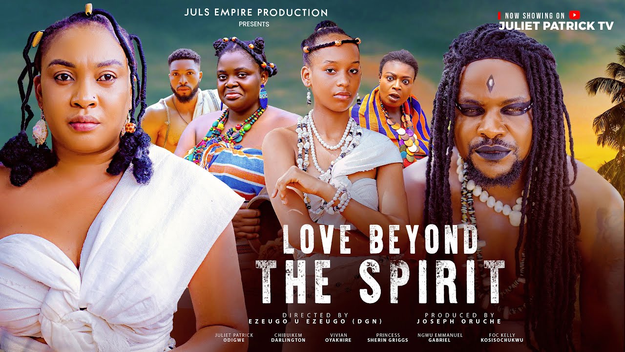 LOVE BEYOND THE SPIRIT TRENDING MOVIE -JULIET PATRICK,CHIBUIKEM DARLINGTON 2025 NOLLYWOOD EPIC MOVIE
