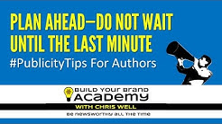 Plan Ahead | Publicity Tips For Authors | Build Your Brand Academy