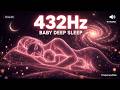 Baby Falls Asleep in Minutes | 432Hz Gentle Sleep Frequency 🔊 No Headphones — 10 Hours