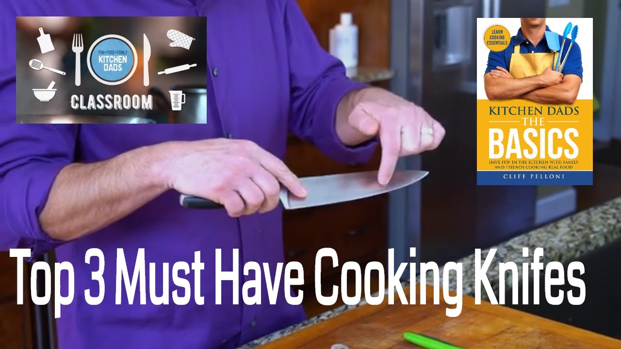 The 3 Must Have Cooking Knifes You Need in the Kitchen | Kitchen Dads