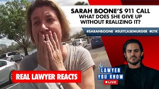 LIVE! Real Lawyer Reacts: Sarah Boone's 911 Call - What Does She Give Up Without Realizing It?