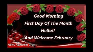 Welcome February,Good Morning,First Day Of The Month,Happy New Month,Love Month,Prayers,Whtsap Video