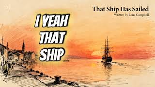 That Ship Has Sailed - Written by Lena Campbell  Net Worth