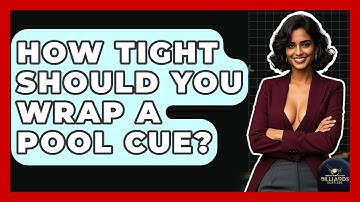 How Tight Should You Wrap A Pool Cue? - Billiards Hustlers