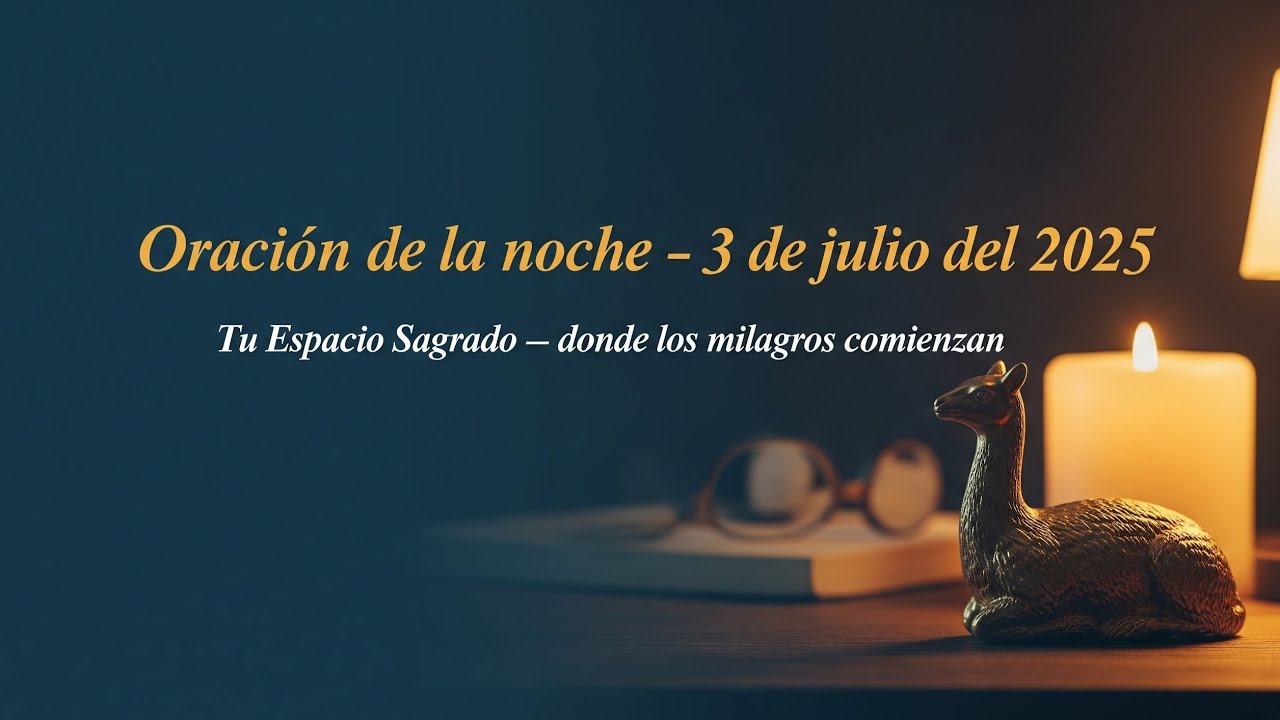 Oración de la noche – 3 de julio del 2025 - YouTube