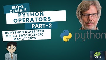 SEQ-2 | PYTHON OPERATORS PART-2 | CLASS-2 | CBSE CLASS-12th CS PYTHON (25-26) | 03rd MAY 2025