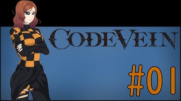 Code Vein - Playthrough - Part 1 [Opening Scenes]