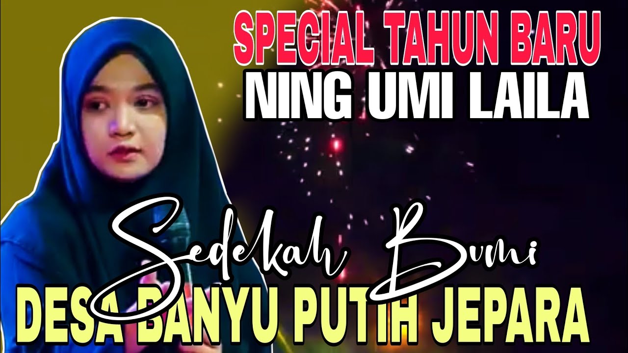 LIVE SPECIAL AKIR TAHUN// NING UMI LAILA// Sedekah bumi Di desa banyu putih jepara