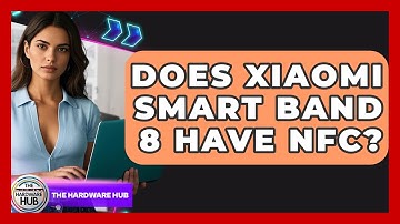 Does Xiaomi Smart Band 8 Have NFC? - The Hardware Hub