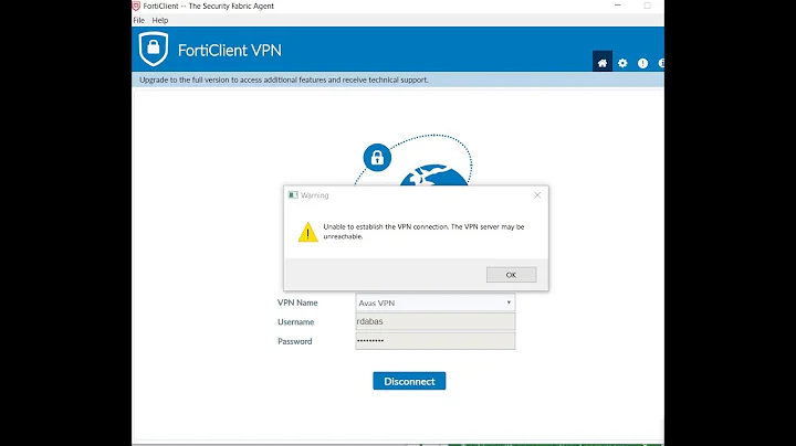 Unable  to establish the VPN connection , VPN server may be unreachable | Forticlient | Infotainment