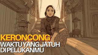 Download lagu Waktu yang Jatuh di Pelukanmu πͺ Irama Keroncong Jadul Terbaik | Lagu Lawas Bikin Ingat Masa Muda