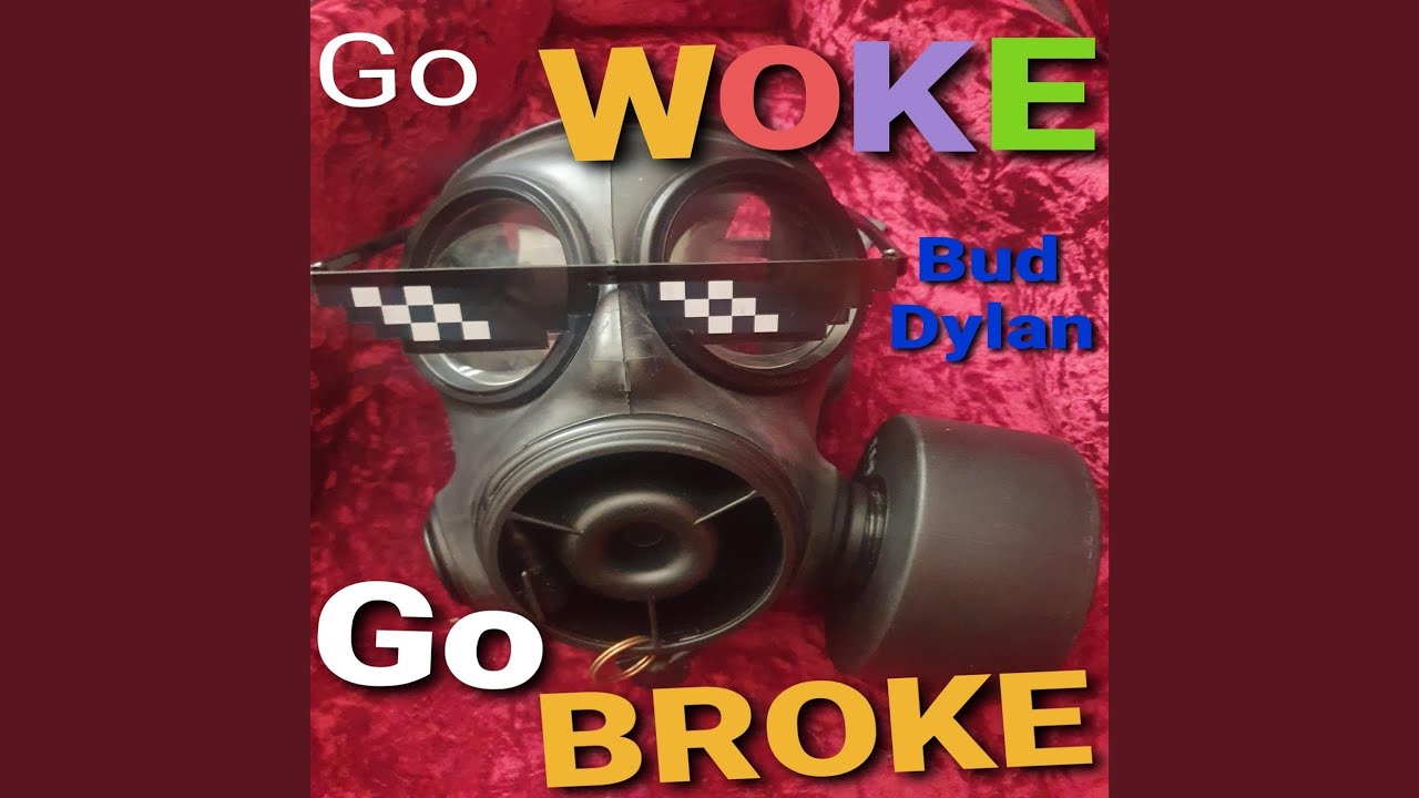 Go Woke Go Broke - YouTube Music