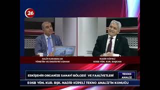 Kanal 26 Tekno Anali̇z Nadi̇r Küpeli̇ Eski̇şehi̇r Organi̇ze Sanayi̇ Bölgesi̇ Başkani 10 Şubat 2021