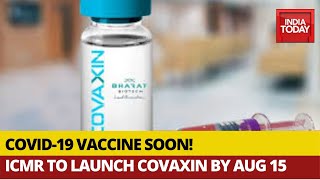 ICMR, Bharat Biotech To Launch COVAXIN Vaccine By August 15