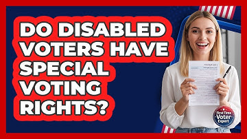 Do Disabled Voters Have Special Voting Rights?