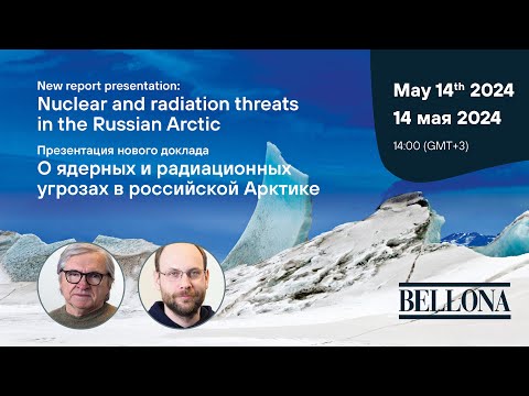 Bellona present new report on the nuclear and radiation threats in the Russian Arctic