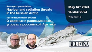 Presentation new report on the nuclear and radiation threats in the Russian Arctic