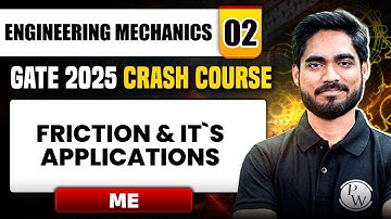 Engineering Mechanics 02 | Friction & It`s Applications | Mechanical Engg. | GATE 2025 Crash Course