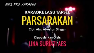 Download lagu PARSARAKAN | Karaoke Lagu Tapsel | LINA SURIATI AES