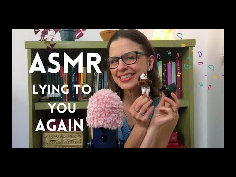 ASMR Lying To You (Part 2) 😁 | Show & Tell Roleplay with the Wrong Props (silly soft spoken ramble)