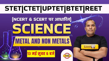 Super TET/CTET Science Classes | UPTET Science | Metal and Non Metals | REET Science by Adarsh Sir