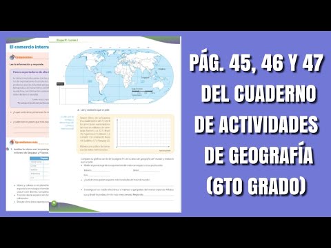 Pags 45 46 Y 47 Del Cuaderno De Actividades De Geografia Sexto Grado Youtube