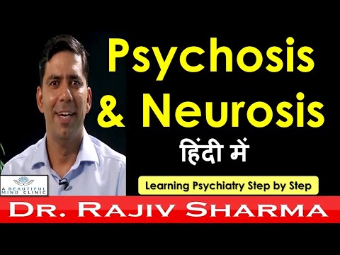 Psychosis & Neurosis :-Dr Rajiv Psychiatrist in  Hindi