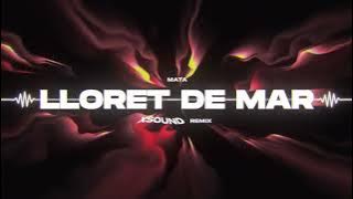 Mata - Lloret de Mar (XSOUND Remix)