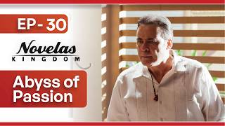 Abismo de pasión | Episodio 30 | (Doblaje al español) Serie de telenovela mexicana