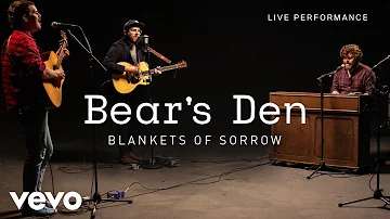 Bear's Den - Blankets Of Sorrow - Live Performance | Vevo